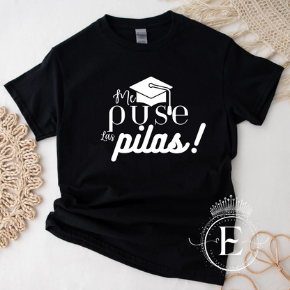 Me Puse Las Pilas Graduation T-Shirt - Unisex