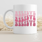 Believe Groovy Inspirational Mug