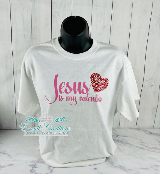 Jesus is my Valentine T-Shirt, Christian Valentine's