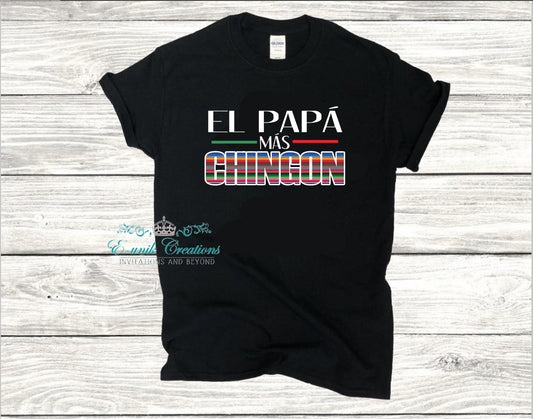 Camiseta El Más Chingon, Papá Chingon, Abuelo Chingon, Tío Chingon, Padrino Chingon