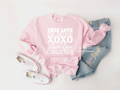 True Love Be My Valentine Pink Sweatshirt