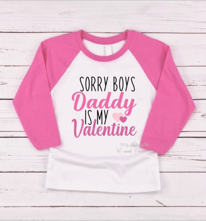 Sorry Boys My Daddy Is My Valentine