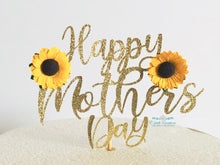 Load image into Gallery viewer, Happy Mother&#39;s Day Cake Topper

