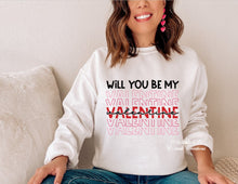 Load image into Gallery viewer, Will You Be My Valentine Sweatshirt
